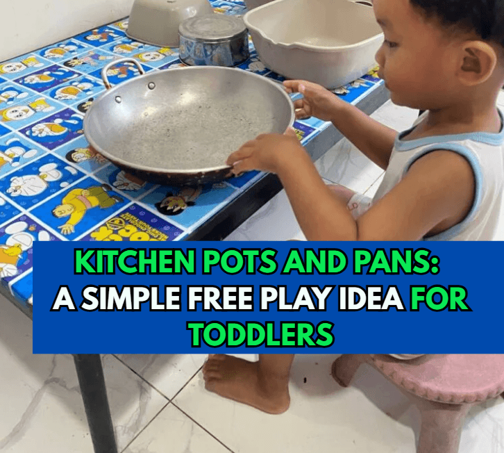 Kitchen Pots and Pans: A Simple Free Play Idea for Toddlers
